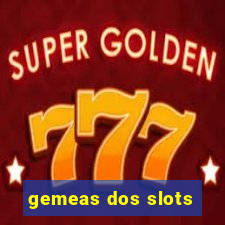 gemeas dos slots